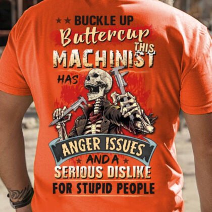 Buckle Up Buttercup Machinist Apparel - Funny Skull