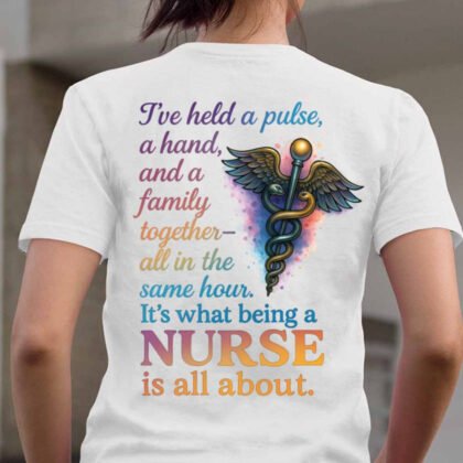 I’ve Held A Pulse Nurse Apparel - Medical Pride